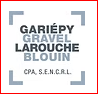 Gariépy, Gravel, Larouche , Blouin CPA. S.E.N.C.R.L.